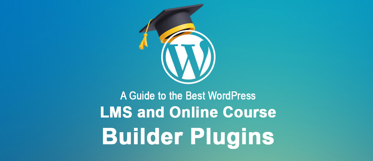 Best WordPress LMS and Online Course Builder Plugins
