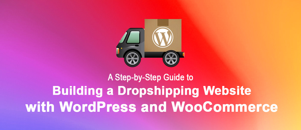 Building a Free Dropshipping Website with WordPress and WooCommerce