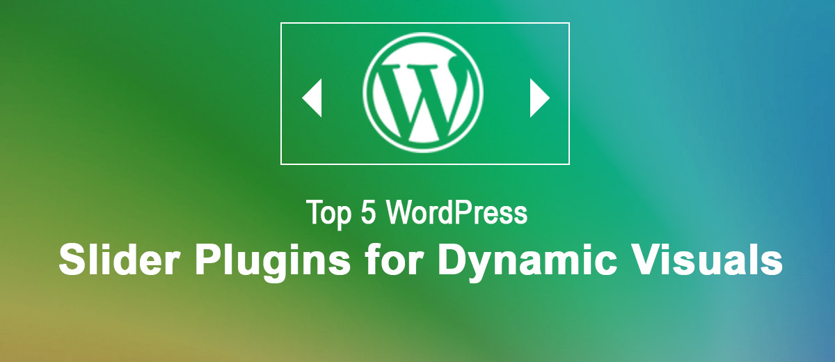 Top 5 WordPress Slider Plugins for Dynamic Visuals